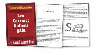 Våra Leo Carring-titlar Leo Carring: Fallet Dagmar Återutgivning av text från: 1935. ISBN: 978-91-7863-001-1 Publicerad: 2018-08-19. Författare: S. A. Duse (1873 1933). Leo Carring: Hemligheten.