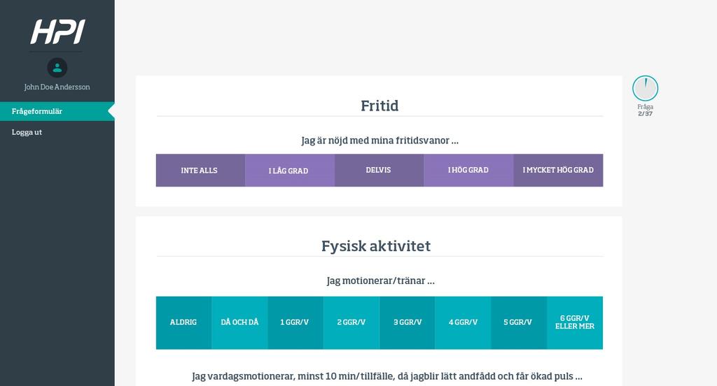 Sida 3 Deltagaren besvarar frågeformulären på Todaytoo.se Till hösten lanserar vi också frågeformulären till Hälsoprofilbedömning, Arbetsplatsprofil och Hälsoscreening på den nya webbsajten Todaytoo.