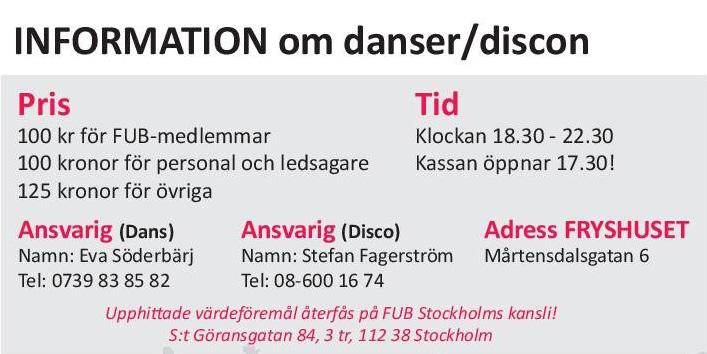 14 Runt Länet Öppet hus inför val av skola Häng med på FUB Stockholms Jubileumskryssning med Silja Galaxy 1-2 december 2017 FUB Stockholm fyller 65 år i november 2017 och bjuder in till en