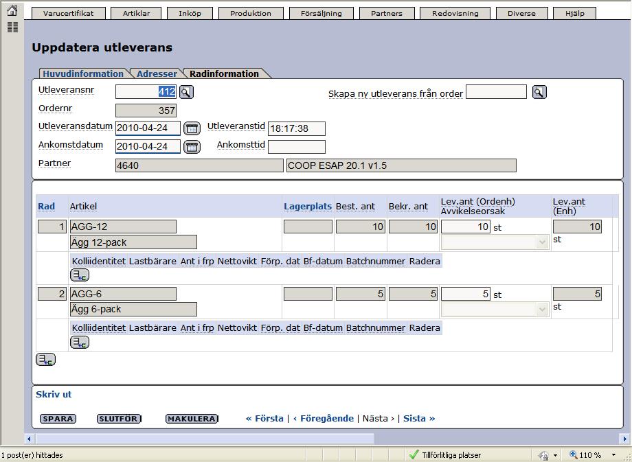 Senast uppdaterat: 10-06-14 Exder Coop ESAP 20.1 v1.5 Sida 25 av 33 4.7.1.2 Avvikelser Avvikelser måste rapporteras manuellt då ingen leveransavisering skickas i detta flöde. 4.7.2 Skriva ut följesedel Coop önskar att följesedel skrivs ut på papper och skickas med godset.