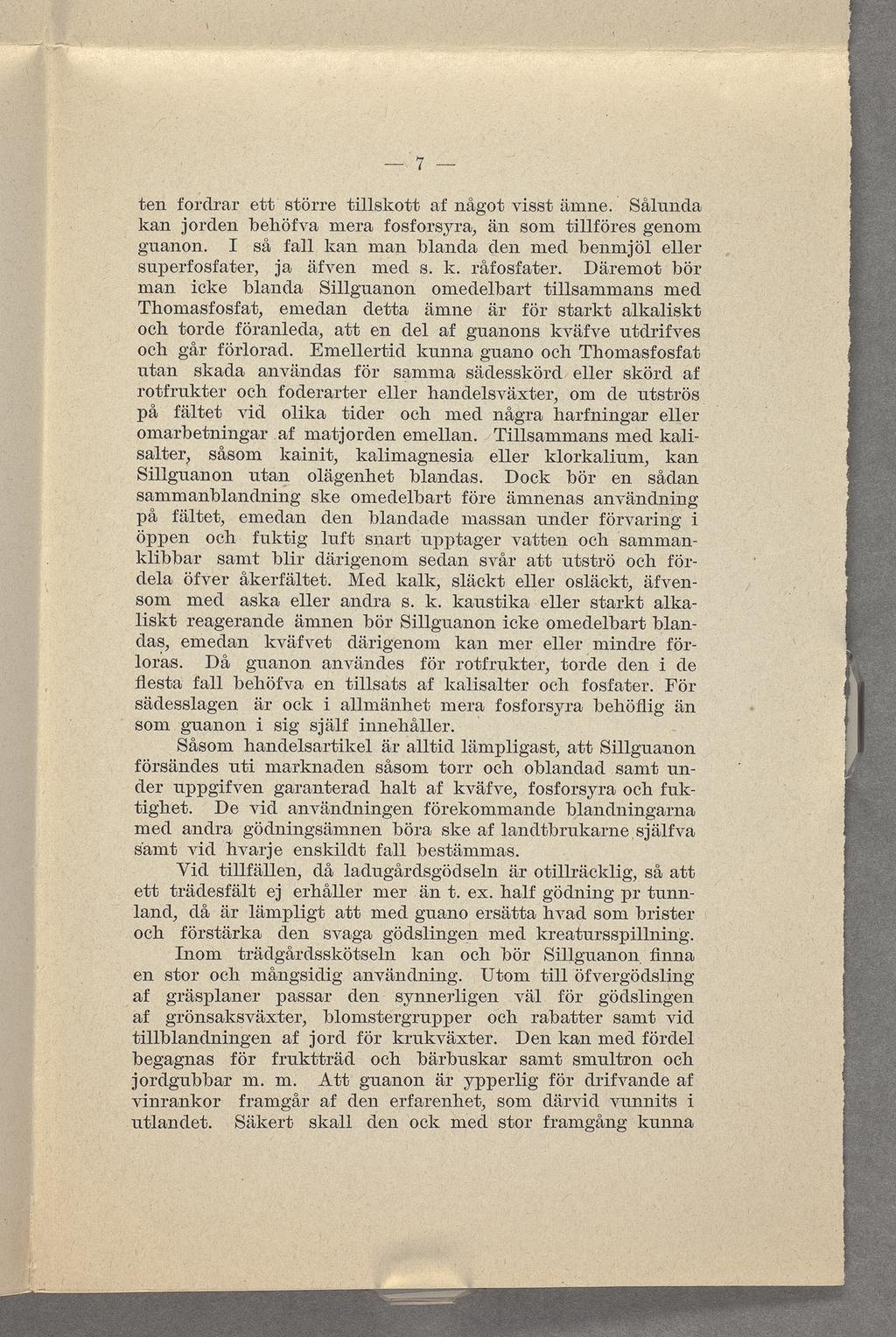 _D7_ ten fordrar ett större tillskott af nägot visst ämnef Sålunda kan jorden behöfva mera fosforsyra, än som tillföres genom I sä fall kan man blanda den med benmjöl eller guanon.