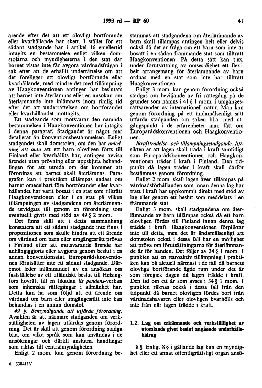 1993 rd - RP 60 41 ärende efter det att ett olovligt bortförande eller kvarhållande har skett.