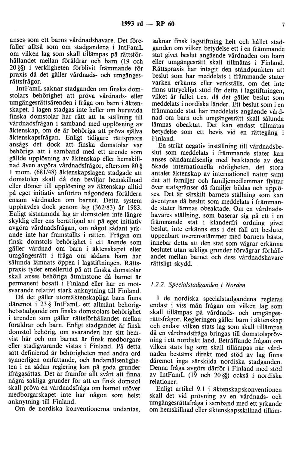 1993 rd - RP 60 7 anses som ett barns vårdnadshavare.