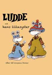 Teater Ludde och hans lillasyster Föreningen Svea Sträng U.U.P, Stockholm Hur ska man sätta på sig sina kläder så att det blir rätt? Måste alltid den största och starkaste bestämma?