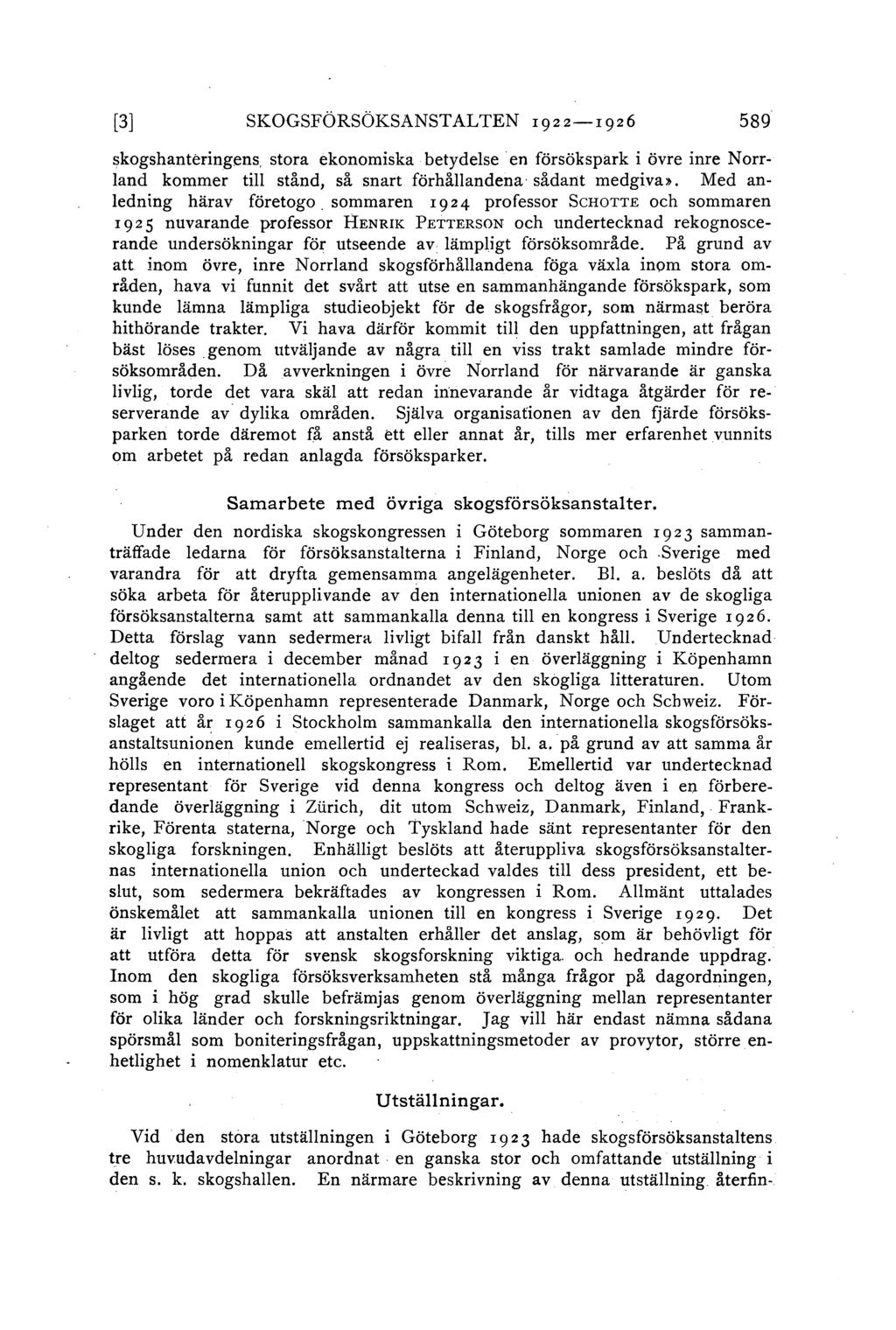 [3] SKOGSFÖRSÖKSANSTALTEN I922-I926 589!ikogshanteringens. stora ekonomiska betydese en försökspark i övre inre Norrand kommer ti stånd, så snart förhåandena sådant medgiva>.