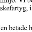 3) Data hämtas från SJV Miljöersättningar, see vidare förslaget i RAÄ 20092 Indikatorprogram förslag.