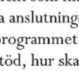 ) I så fall måste det finnas medel för
