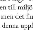 Det samma gäller för 230 fäbodar i bruk.