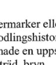Det ställer dock ganska höga krav på underlagens detaljeringsgrad,