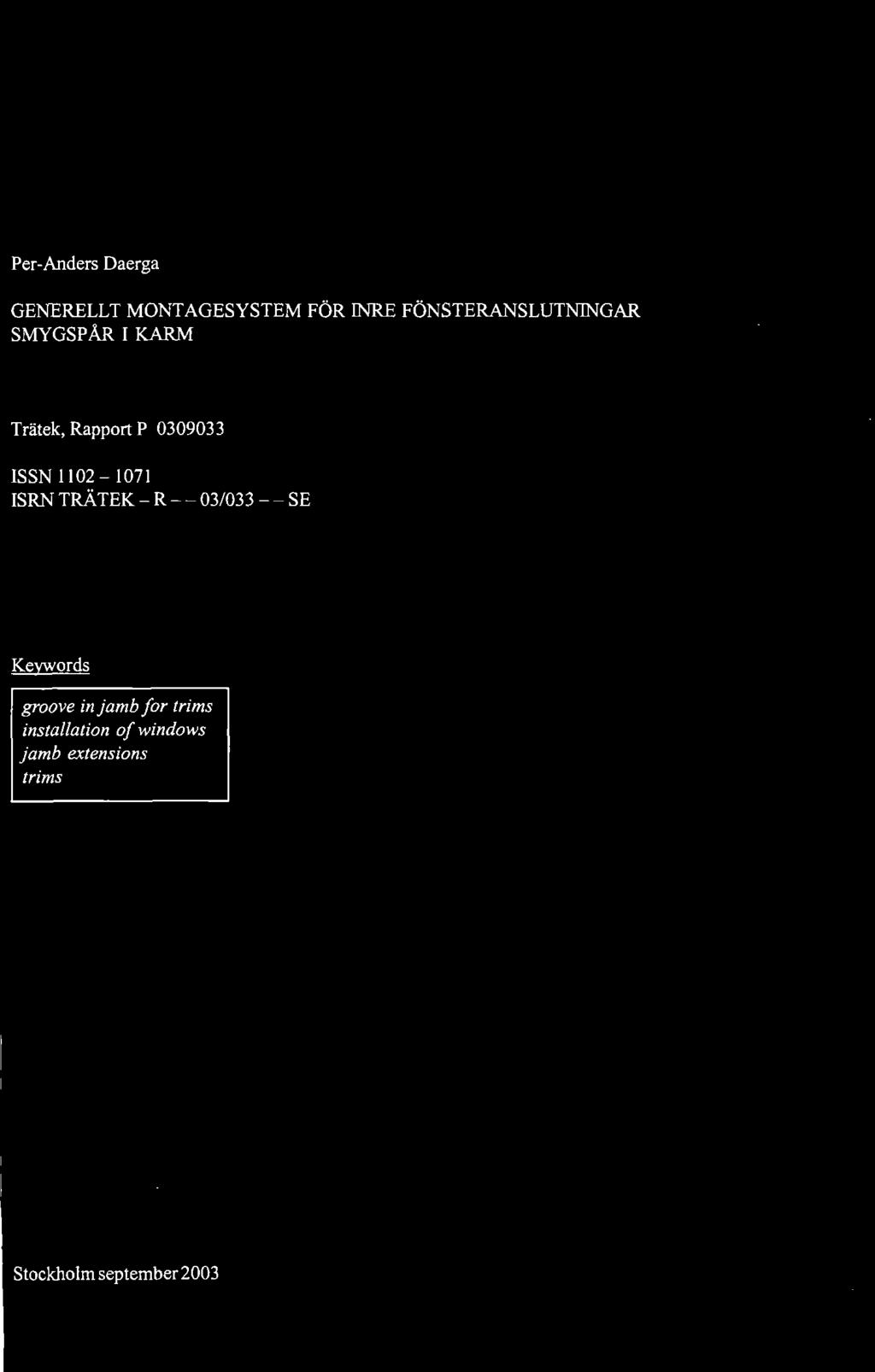 ISSN 1102-1071 ISRN TRÄTEK - R 03/033 SE Keywords groove in jamb