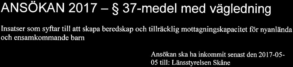 1 ^ar:5tyrels::rra ANSÖKAN 2017-37-medel med vägledning Insatser som syftar till att skapa beredskap och tillräcklig
