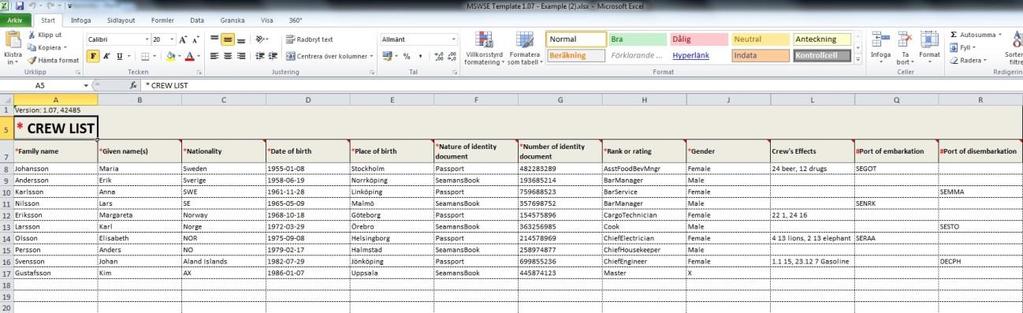 Användarguide 39 Väljer du istället att Ladda upp lista så hittar du besättningens tillhörigheter (Crew s Effect) i kolumn L i fliken för besättning (Crew list) i Excel-filen.