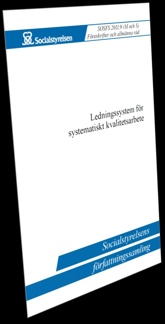 Bakgrund SOSFS 2011:9 krav från lagstiftaren på kartläggning av verksamhetens