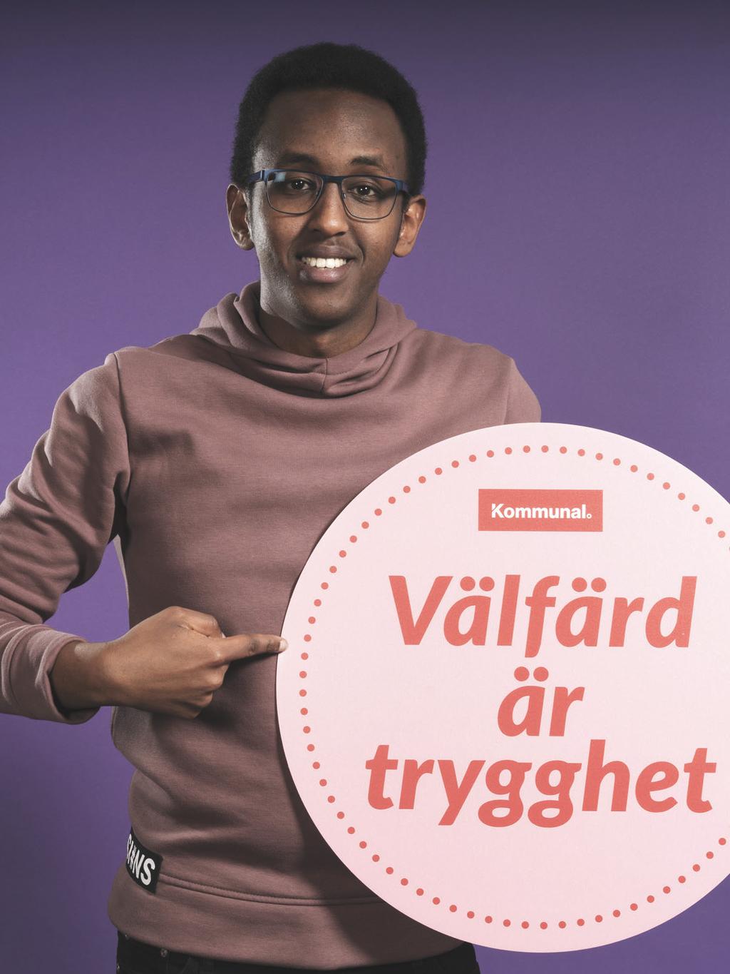 När vi investerar i välfärden investerar vi i ett tryggare Sverige Vi i Kommunal är ryggraden i välfärden vi är där och skapar den. Varje dag, dygnet runt.