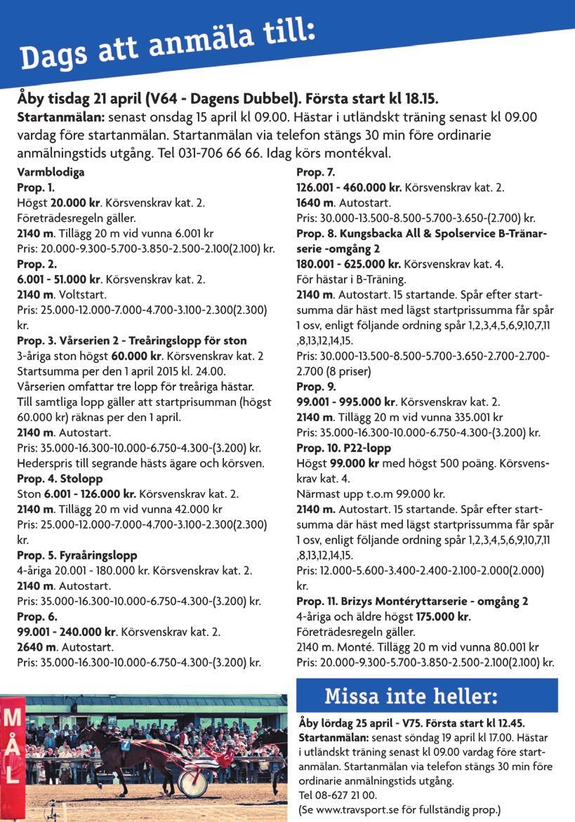 KVAL/PREMIE LJUSBLÅ start 17.50 OBS! Ingen vadhållning i detta lopp Kvaltider varmblod 1.28,0-2-åriga 1.25,0-3-åriga OBS! INGEN 1.23,0 VADHÅLLNING - 4-åriga & äldre 1.