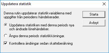 Statistikkörning av lönehändelser Du statistikko r lo neha ndelserna da alla lo neregistreringar a r kontrollerade och ra tt.