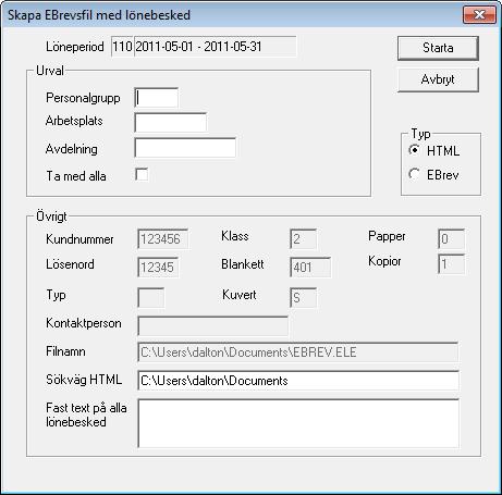 Du kan va lja om du vill skapa en HTML- il per ansta lld, i en angiven katalog, som du sedan sa nder med e-post till respektive person, eller samlade i en e-brevs il som du sedan sa nder till posten