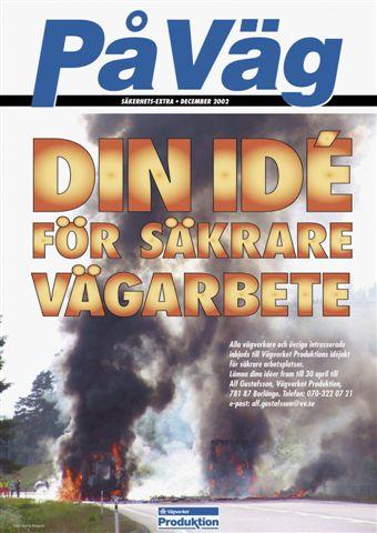 Inledning Bakgrund Under de senaste åren har ett antal mycket allvarliga olyckor inträffat i samband med vägarbete.
