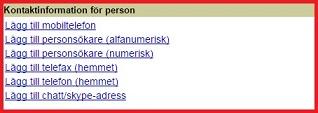 Kontaktinformation för person Lägg till mobiltelefon: Här lägger man in privat- tjänste- mobiltelefon. Uppgiften exporteras till universitetets telefonväxel och katalogen (http://katalog.uu.