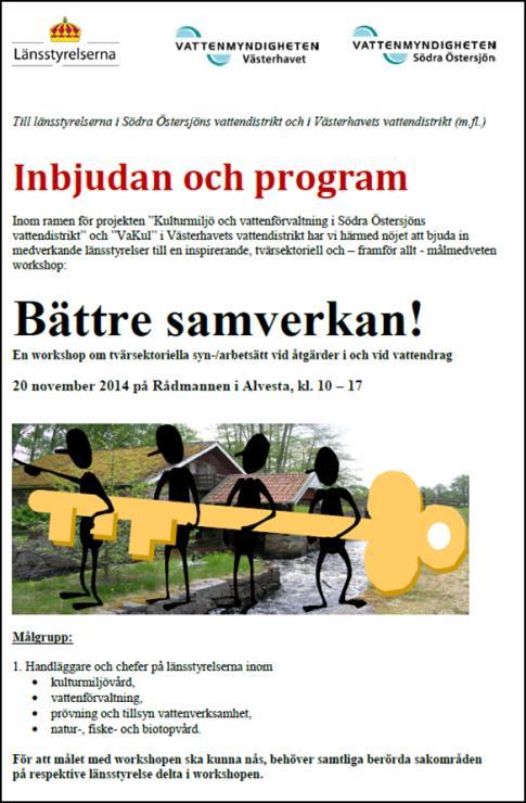 Insatser för bättre tvärsektoriell samverkan Två stora tvärsektoriella workshops för alla 11 länen 2014