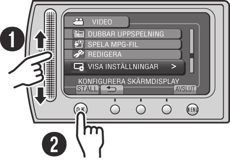 Så här använder du touchsensorn När menyn visas på LCD-skärmen: Rör fi ngret uppåt och nedåt på sensorn. Välj [STÄLL]. (Vidrör OK.
