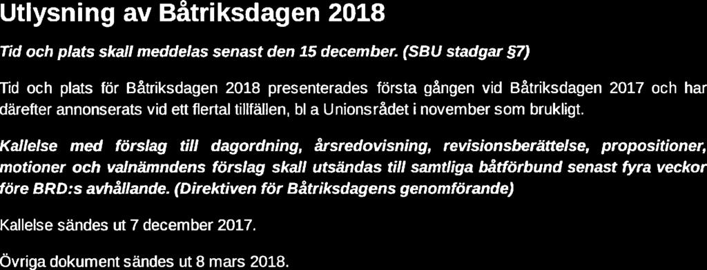 Tilldaaordninan Utlysning av Båtriksdagn 2018 Tid och plats skall mddlas snast dn 15 dcmbr.