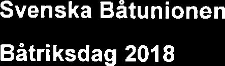 8. Ostra Vänrns Båtförbund Törboda OVBF 2017-1 2-01 Svnska Båtunionn Båtriksdag 2018 l MQtlQEnälland ramstadaar för båtförbund Som mdlm l SBU har tt båtförbund