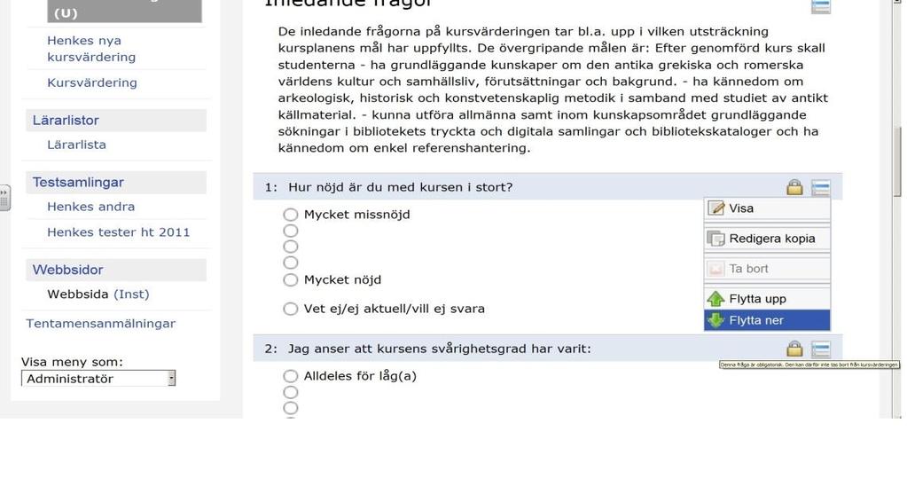 Uppsala Learning Lab Övningshäfte 15 (21) 5.3 Om du behöver lägga till eller ta bort frågor från kursvärderingen 1. Klicka på Kursvärdering om du inte redan är där. Klicka på Redigera frågor. 2.