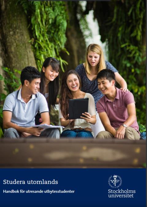 landes@su.se senast 9/3 2018-02-27 https://www.su.se/utbildning/studera-utomlands/handbok-f%c3%b6rutresande-utbytesstudenter-1.