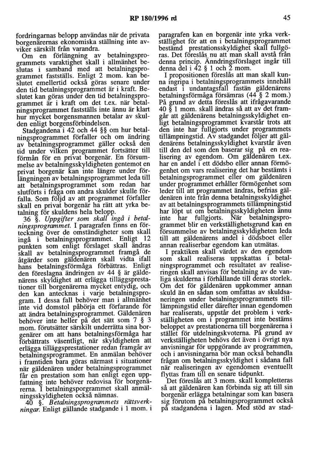 RP 180/1996 rd 45 fordringarnas belopp användas när de privata borgenärernas ekonomiska ställning inte avviker särskilt från varandra.
