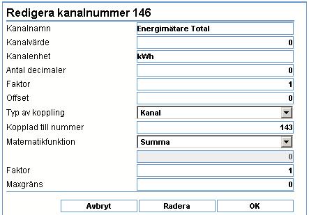 De ska ha matematisk funktionen summa, med skalfaktor ett. Övriga kanaler behöver man endast ställa namn, enhet och antal decimaler för.