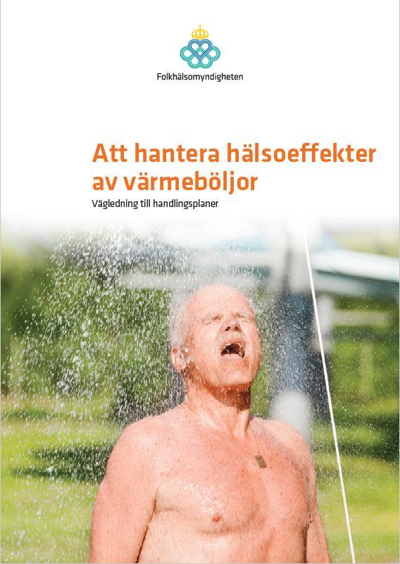 Vägledning om hantering av hälsoeffekter (2017) Riktar sig till kommuner, landsting, regioner och privata vårdföretag.