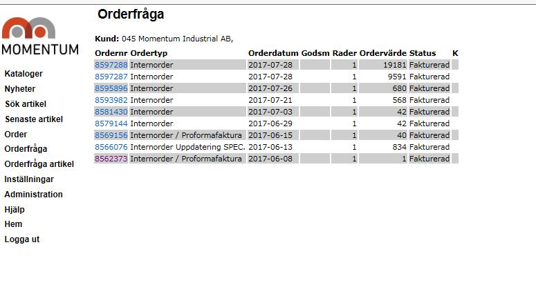 Orderfråga Här kan du få fram alla dina tidigare order som finns i vårt system.