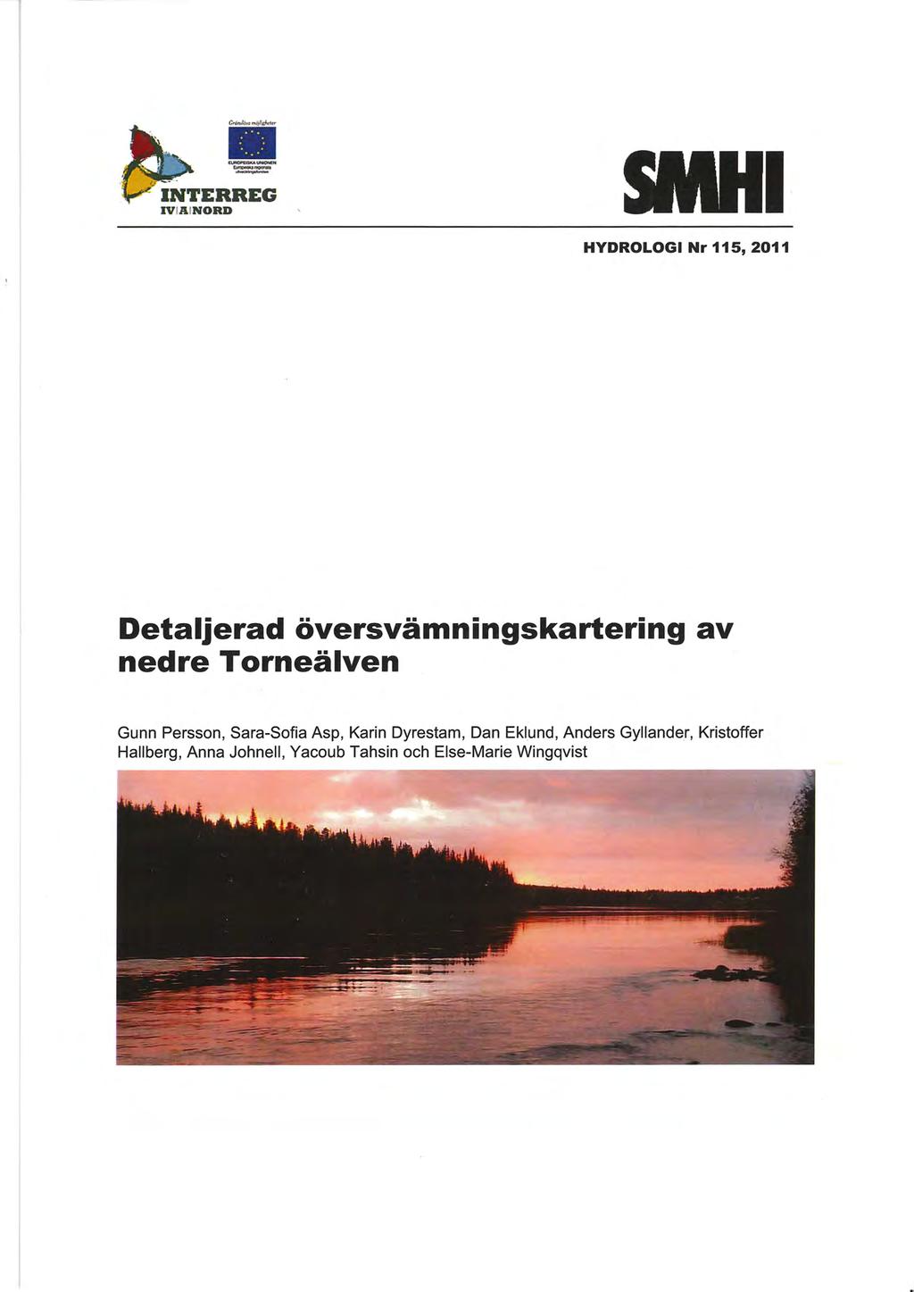 IVIA tnord -- = I HYDROLOGI Nr 115, 2011 Detaljerad översvämningskartering av nedre Torneälven Gunn Persson, Sara-Sofia