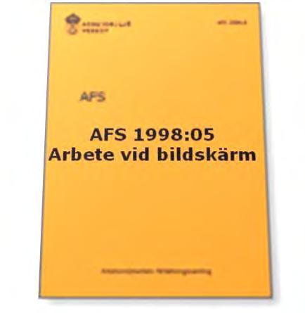 Lagar och förordningar Föreskriften AFS (1998:05) Arbete vid bildskärm som är starkt styrt eller bundet i fysiskt eller psykiskt avseende