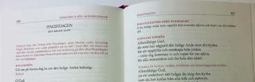 Ny kyrkohandbok På Pingstdagen 2018 tas i Svenska kyrkans församlingar en ny kyrkohandbok i bruk. Förra gången detta skedde var 1986. Handboken den gången ersatte handboken från 1942.