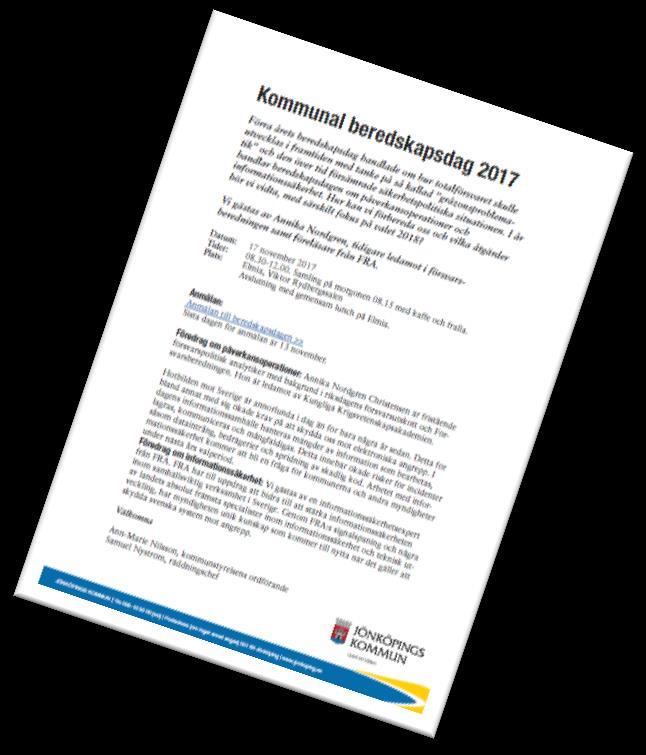 2.3 Krisberedskap Det politiska ansvaret för krisberedskap och kommunens uppgifter vid extraordinära händelser ligger på kommunstyrelsen. Krisledningsnämnd i Jönköpings kommun utgörs av kommunalråden.