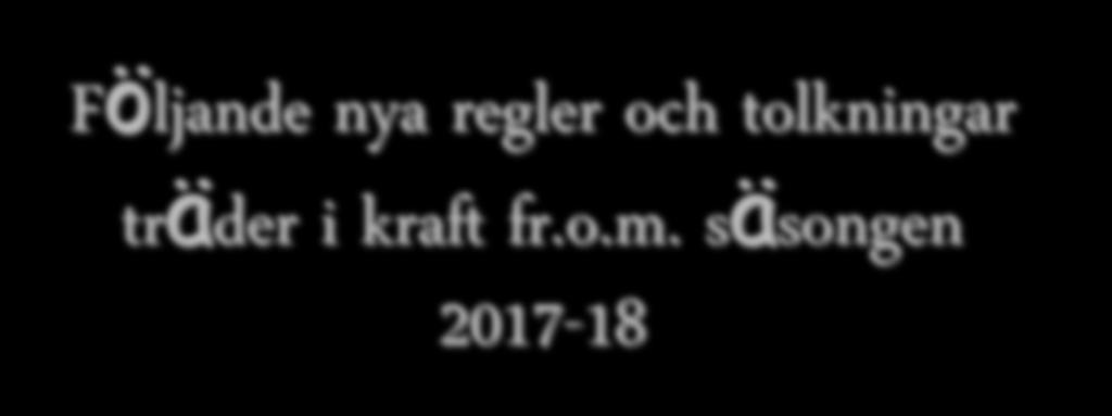 Följande nya regler och tolkningar