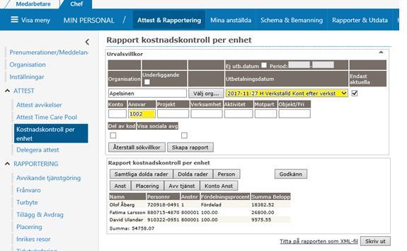 Kostnadskontrollen Denna rapport tas ut av chef för att kontrollera och godkänna personalkostnader som är bokförda på den egna enhetens kostnadsställe (finns även på rollen Ekonom).