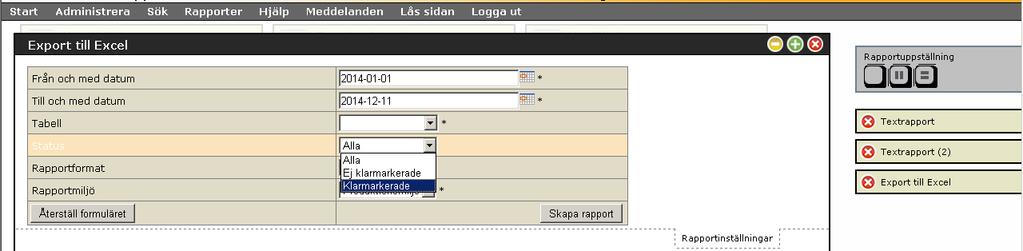 EXPORT TILL EXCEL Detta kan endast göras av lokal koordinator. Med rapporten Export till Excel kan data sparas som Excel-fil, vilken i sin tur går att bearbeta och importera i andra program.