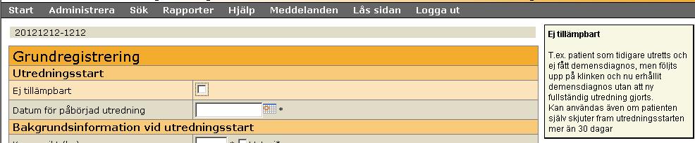 FÖRTYDLIGANDE AV VARIABLER Alternativet Ej tillämpbart för utredningstid används när datum för påbörjad utredning blir missvisande för beräkning av utredningstiden.