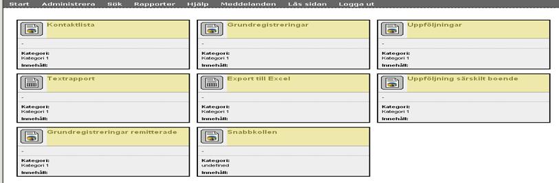 RAPPORTER För val av rapporttyp, klicka på respektive ruta, se bild 14. Bild 14: Rapporter.