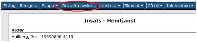 Handledning Myndighet SoL/LSS 28 Bild 46-Bekräfta avslut på fullföljd insats Ange avslutskod och klicka OK. Insatsen är nu avslutad och visas under fliken Insatser i ärendet.