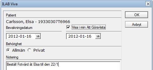 Bevakning Handledning Myndighet SoL/LSS 37 En bevakning går att skapa från de flesta dokument i ett ärende.