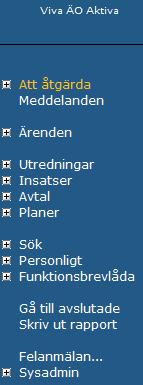 Handledning Myndighet SoL/LSS 46 Översikt i Viva - Vänstermenyn Mycket av den information som man behöver som handläggare kan man hitta i vänstermenyn i Viva ÄO Aktiva.