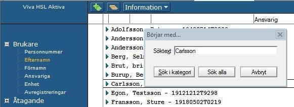 Handledning Myndighet SoL/LSS 4 Översikt Viva Snabbsökning I vyer och dialoger kan man snabbsöka. Det som ska sökas skrivs direkt i vyn/dialogen.