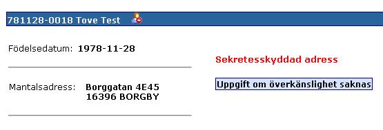Då man inte har denna funktion upplåst kan man ändå registrera skyddad adress men i detta fall ser man adressen med ett infomeddelande om sekretesskyddad adress.