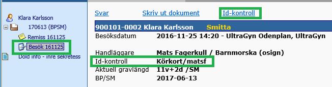 5.1 Visning av ID-kontroll Efter att man utfört en ID-kontroll visas denna på besöksöversikten i UL.