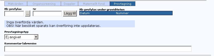 6.8 Flik: Provtagning Markera fliken provtagning och följande bild visas. 6.8.1 Registrera Rh-profylax på provtagning (Ny fr.o.m. 2.13.01.