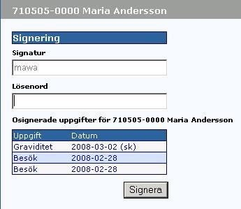Om du byter patient eller loggar ut innan du signerat, visas